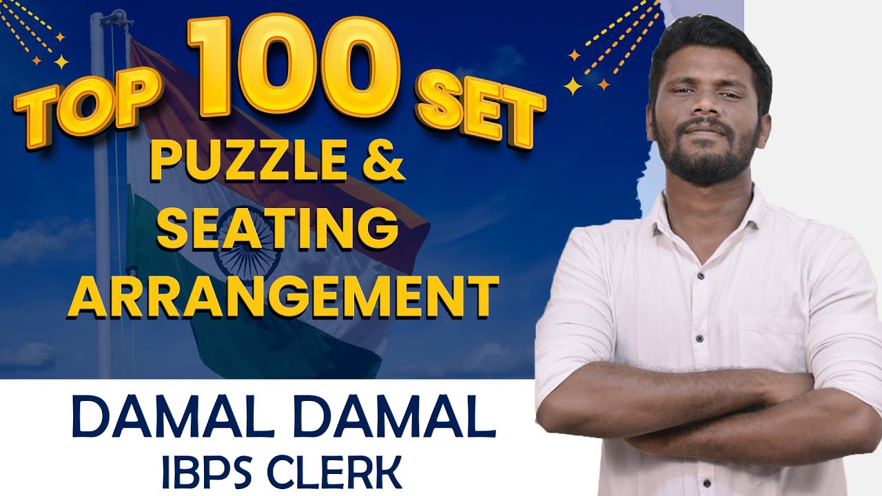 TOP 100 SET PUZZLE & SEATING ARRANGEMENT | DAMAL DAMAL FOR IBPS CLERK | REASONING | MR.JD