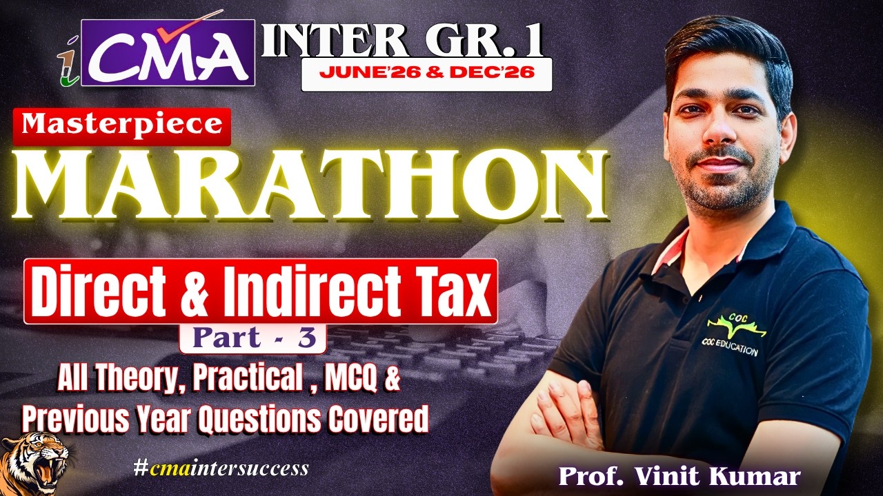 Direct & Indirect Tax Revision Marathon Part - 3 | CMA Inter Gr-1 | June & Dec'25 Prof. Vinit Kumar