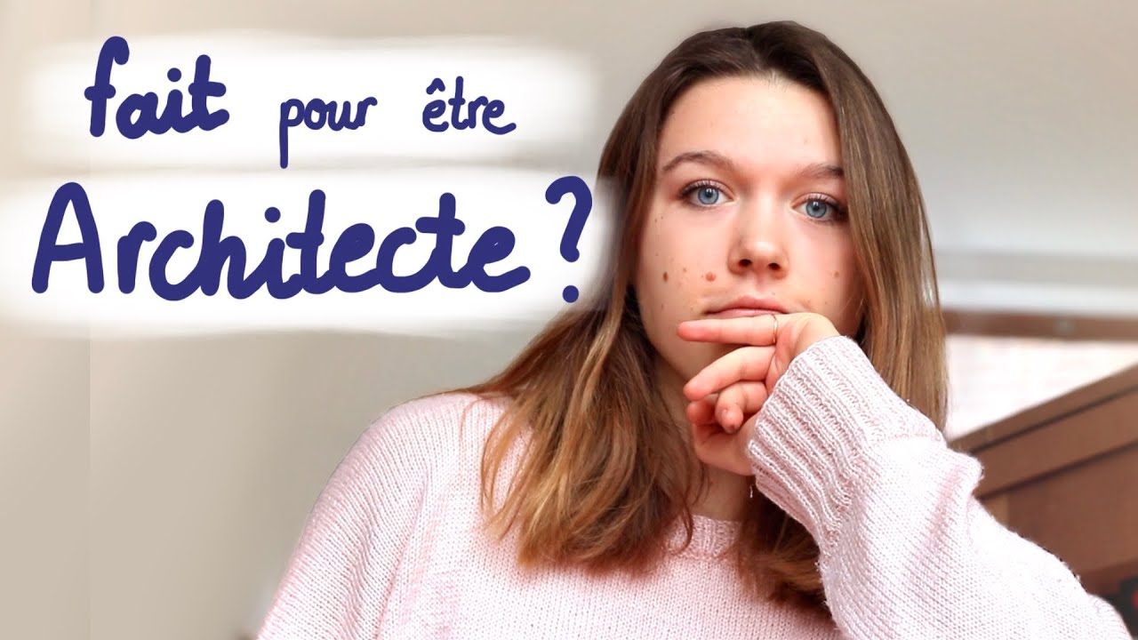 Comment savoir si tu es fait pour être architecte ? d'après une étudiante en architecture