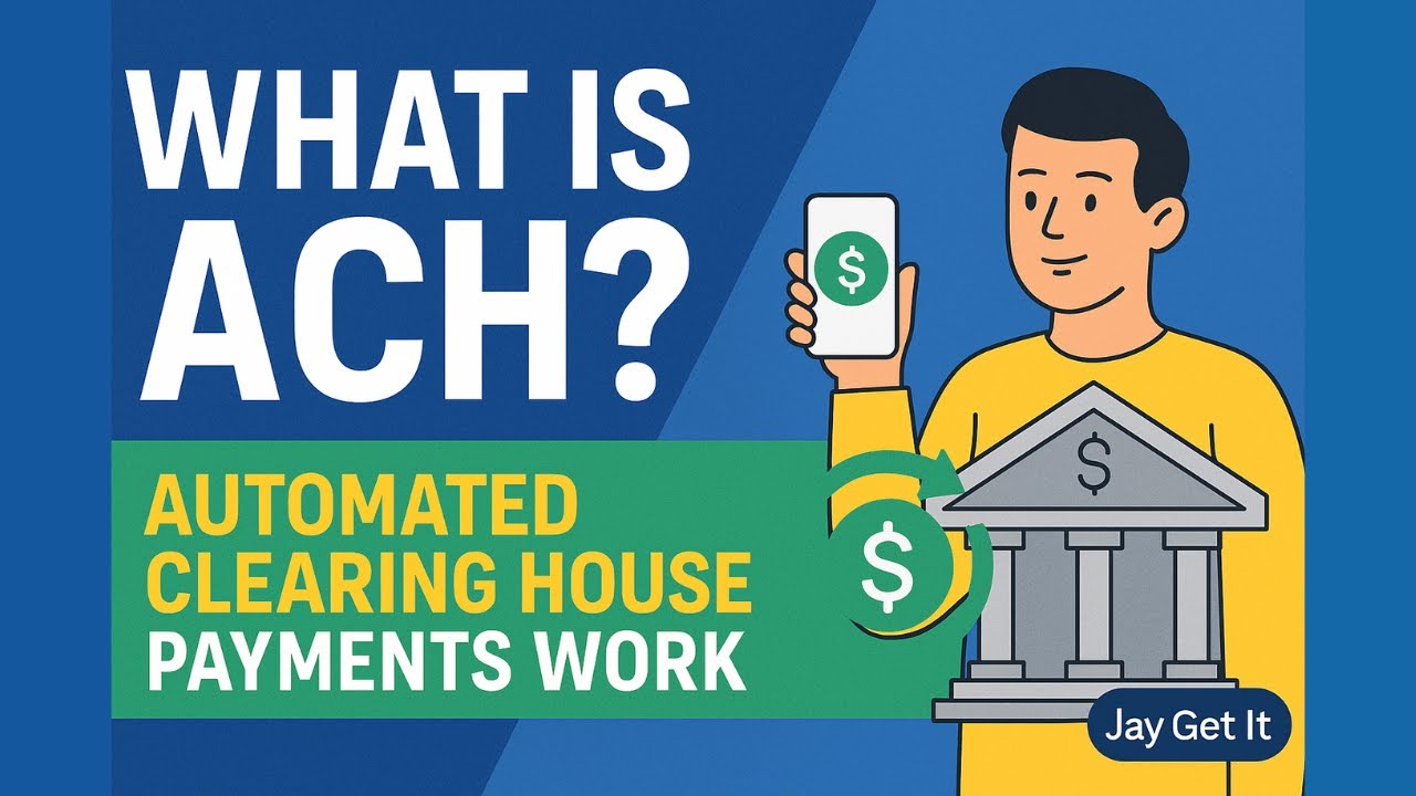 What Is ACH? How Automated Clearing House Payments Work | Jay Get It