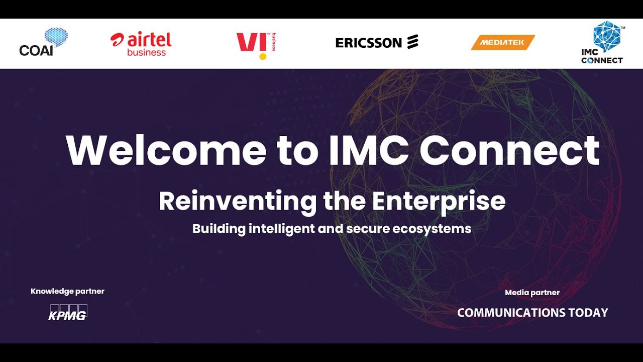 IMC Connect  Reinventing the Enterprise – Building intelligent and secure ecosystems