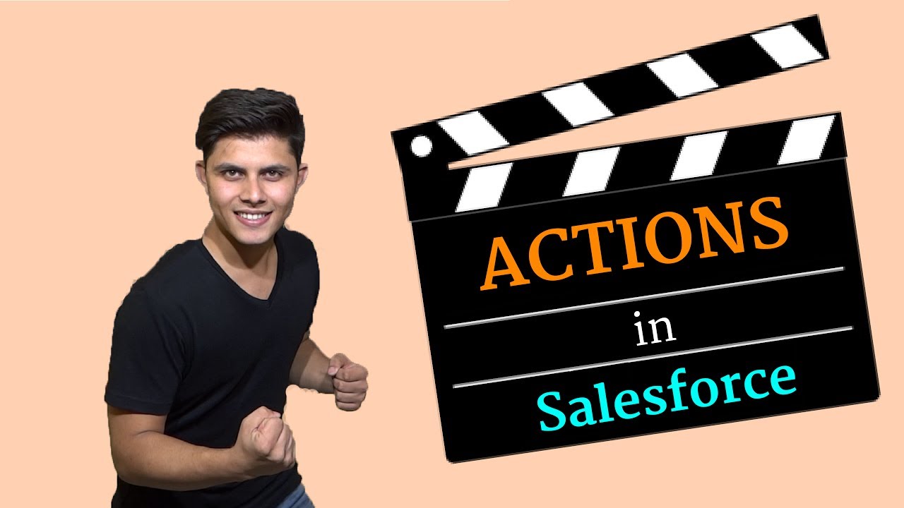 What are Actions in Salesforce ? | Different types of Actions | How to create actions in Salesforce