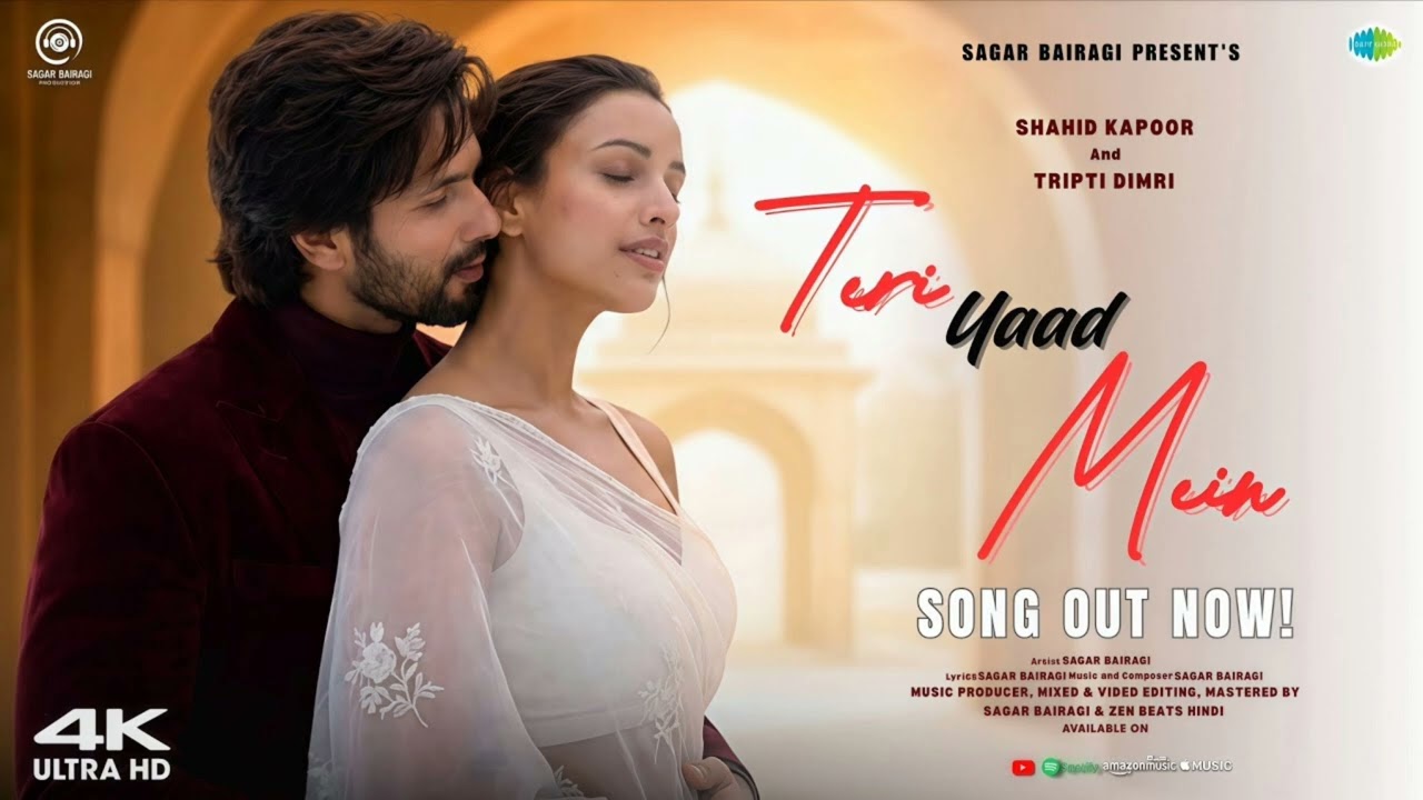 New Song 2026 |Teri Yaad Mein_Official Song 4K |Shahid Kapoor & Triptii Dimri |Sagar Bairagi