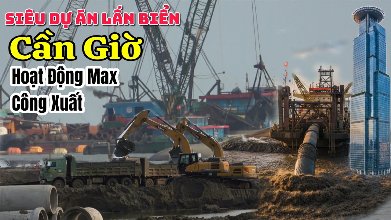 Dự Án Lấn Biển Cần Giờ,Quá Khủng Khiếp Với Giàn Máy Móc Siêu To Khổng Lồ