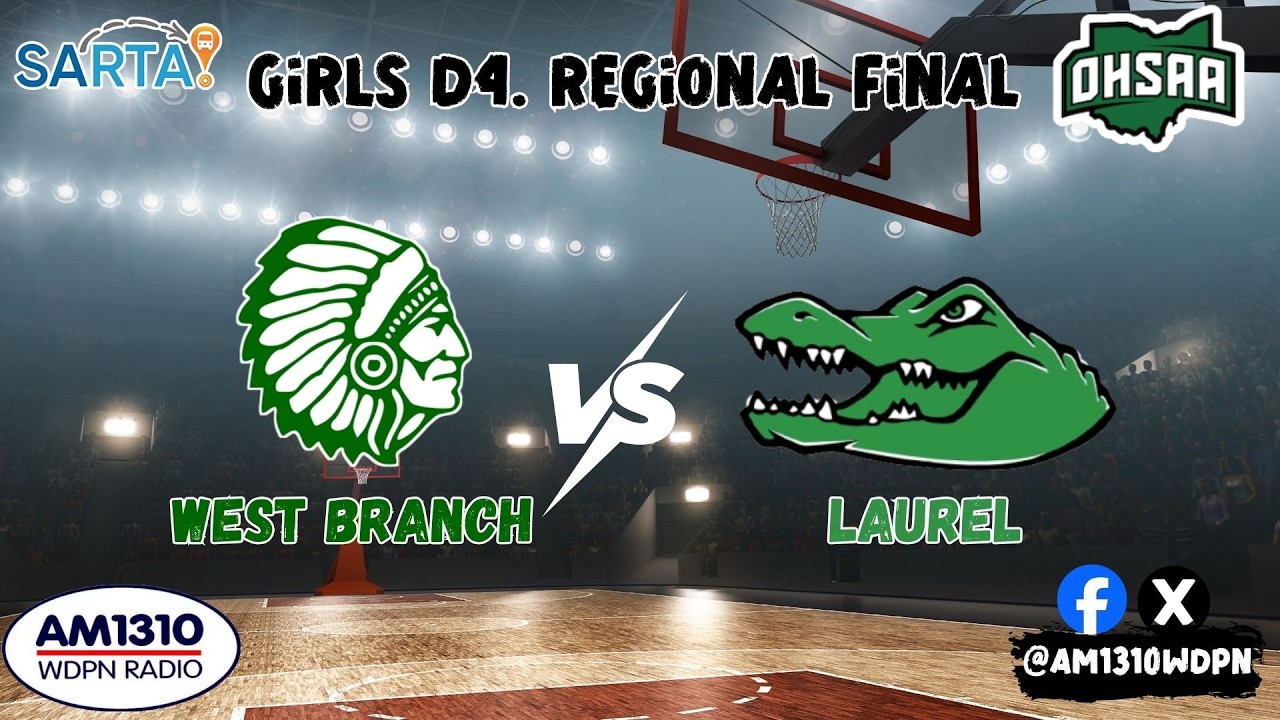 West Branch vs. Laurel (Girls) D3. Regional Final 3/7/26