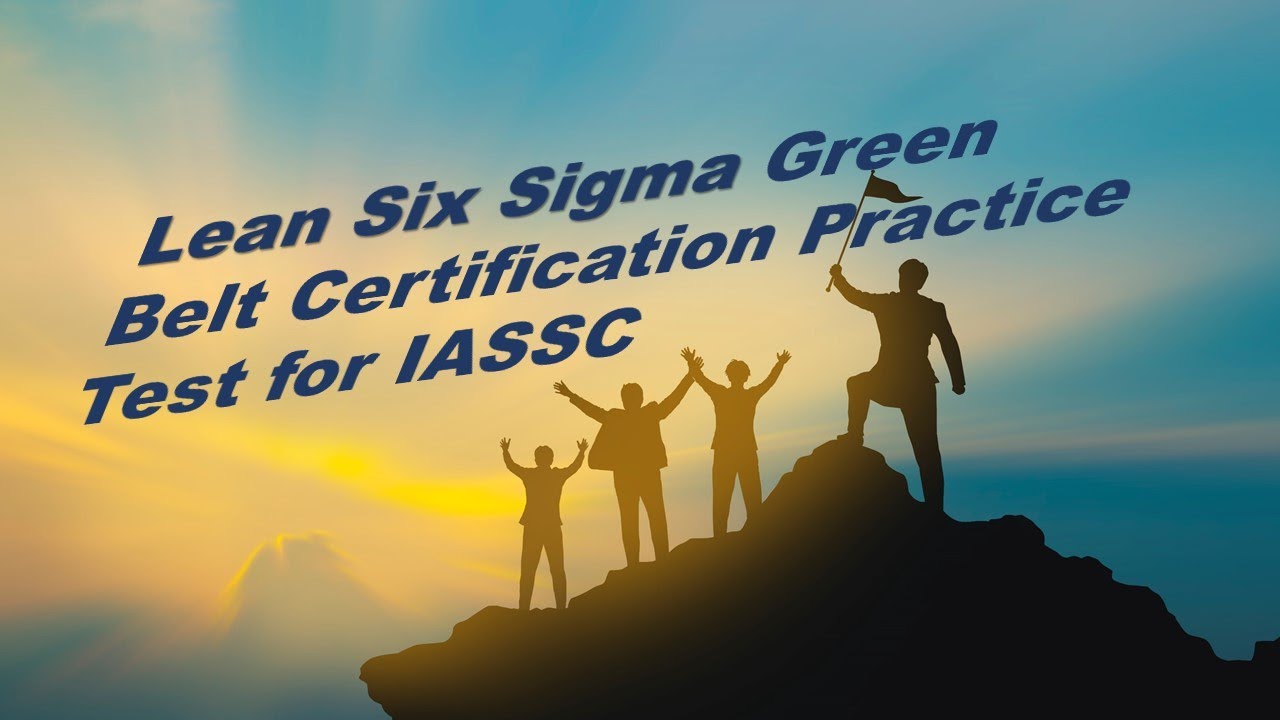 Практический тест на сертификацию Lean SIX SIGMA Green Belt IASSC