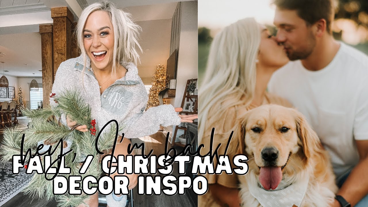 FALL / CHRISTMAS HOME DECOR INSPO + HI, I'M BACK - CATCH UP! L&D, DAISY AWARD | Holley Gabrielle
