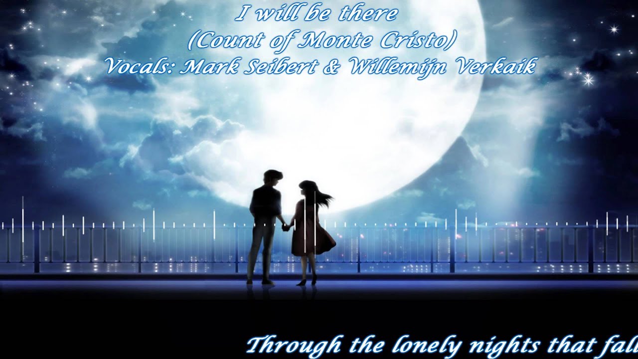 {Nightcore} I will be there (Count of Monte Cristo)