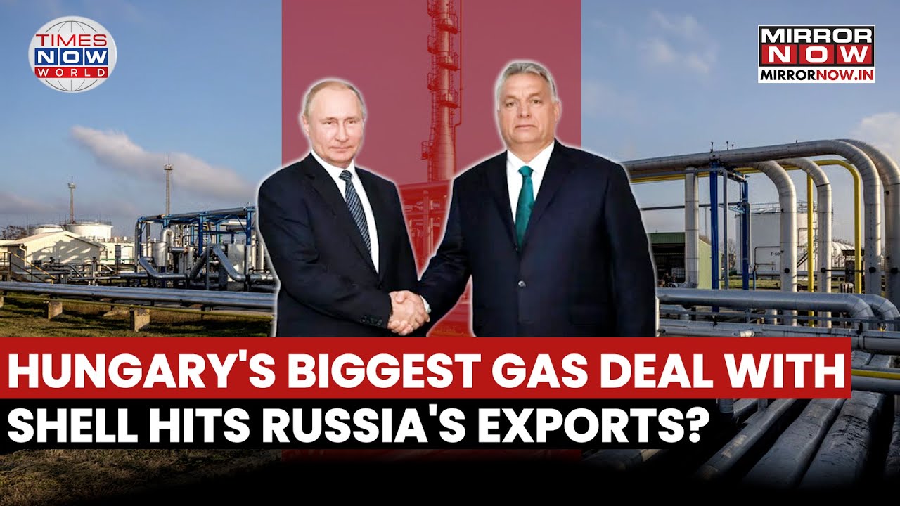 Hungary's Biggest Gas Deal With Shell Hits Russia's Exports? EU Begins Its Energy Control? Watch