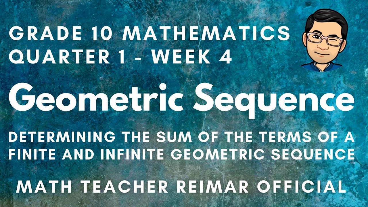 SUM OF FINITE GEOMETRIC SEQUENCE | SUM TO INFINITY | MATHEMATICS 10 | MELCS Q1 – W4
