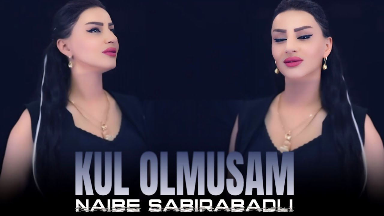 Naibe Sabirabadli - Kul Olmusam I Qelbim Sensiz Doyunmur Ki I Cox Sevilen Yeni Trend Remix 2025