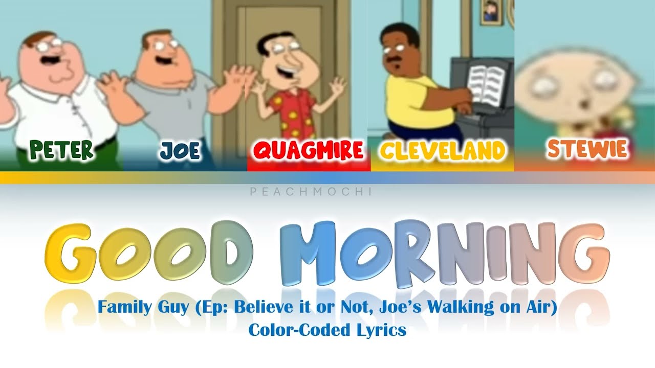 Family Guy - Good Morning - Color-Coded Lyrics