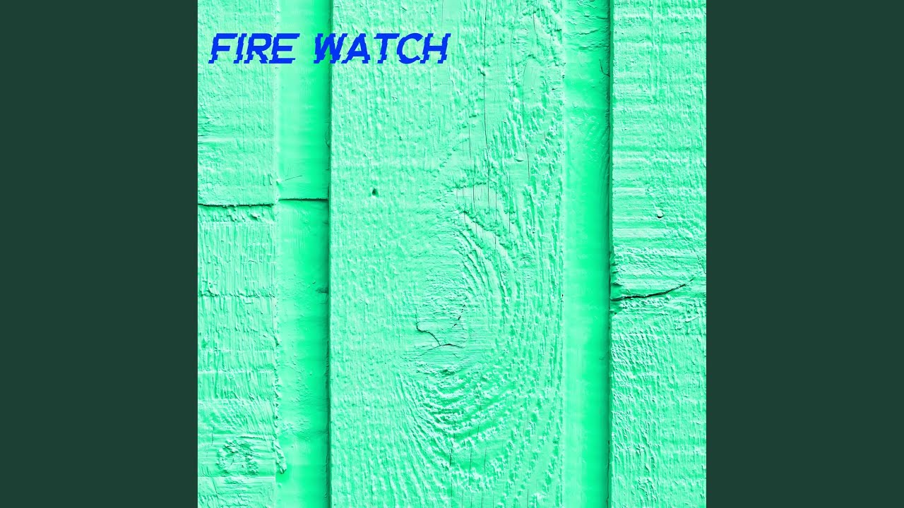 Fire Watch
