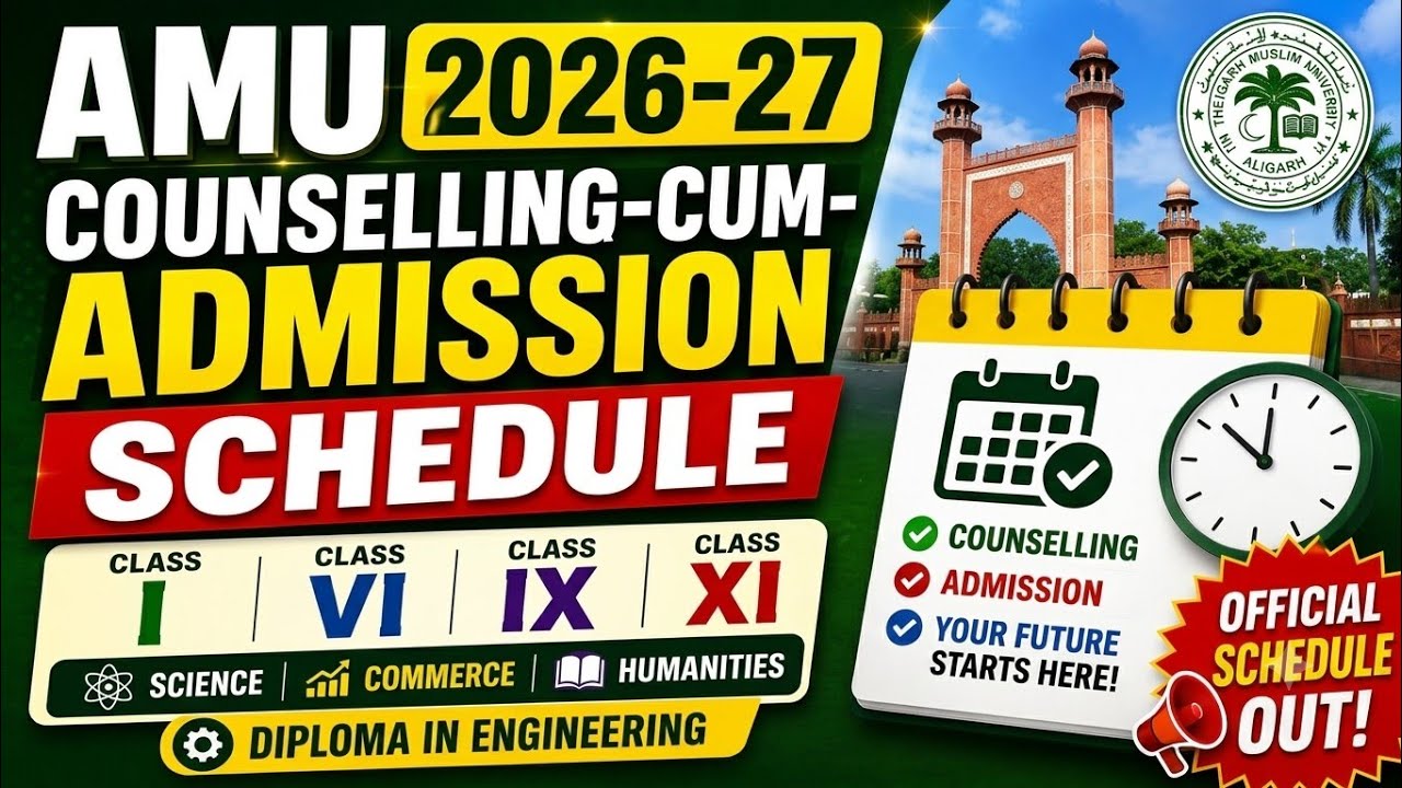 Counselling-cum-Admission Schedule Class I, VI, IX & Class XI (Science / Dip. in Engg./ Com etc)#amu