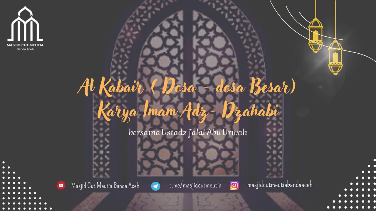 🔴 [LIVE] AL KABAIR (DOSA DOSA BESAR bersama Ustadz Jalal Abu Urwah حفظه الله)