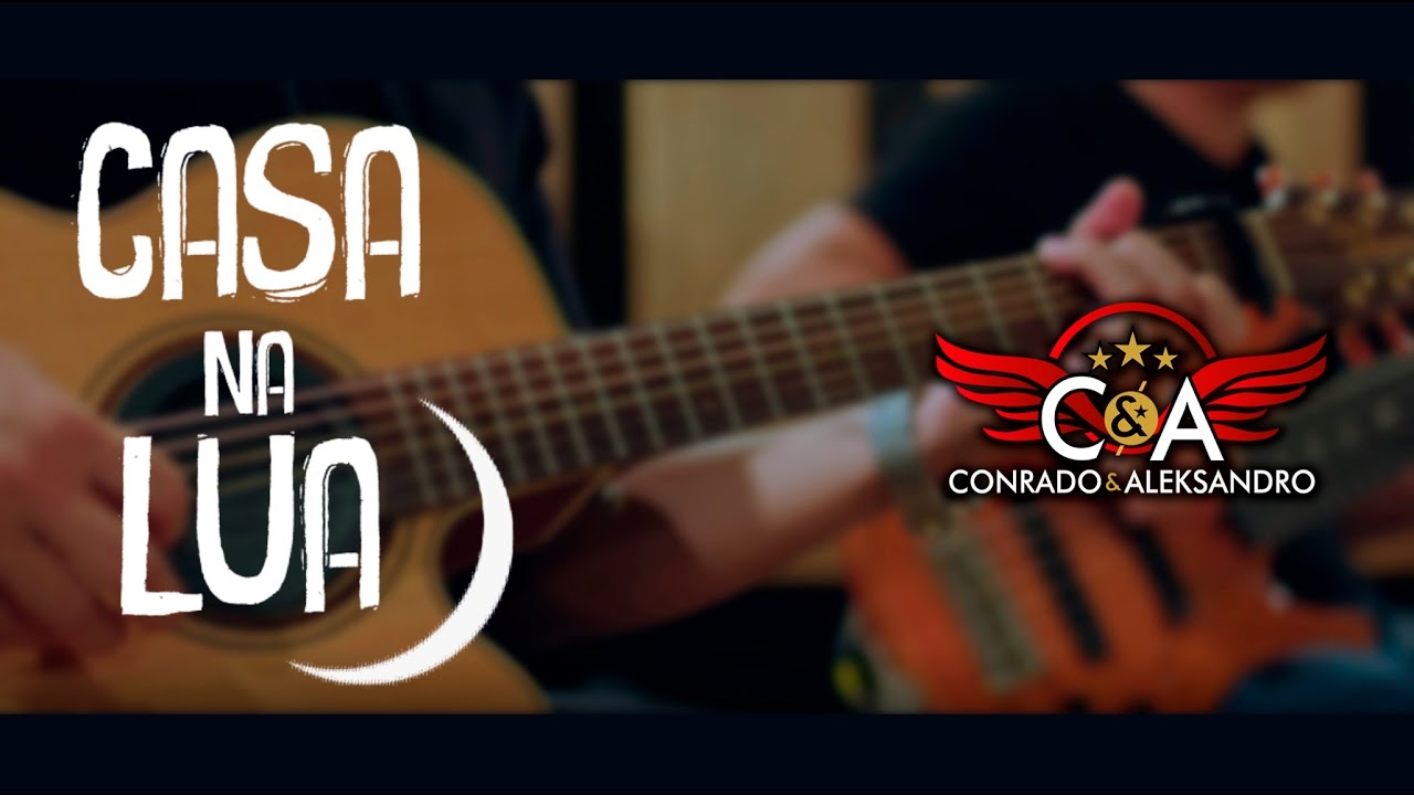 Conrado e Aleksandro - Casa na Lua