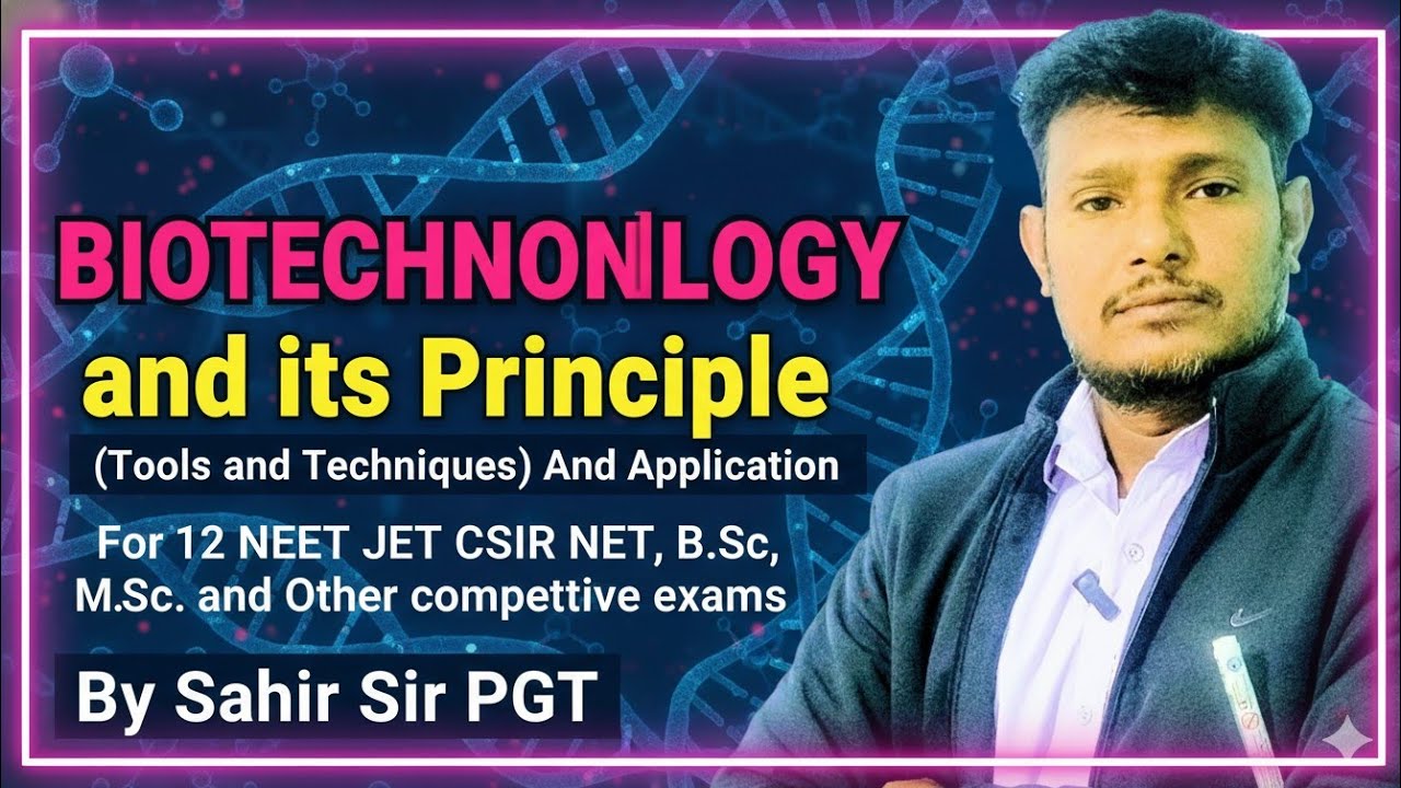 Biotechnology and its Principle (Tools and Techniques ) And Application For 12, NEET, JET, CSIR NET 