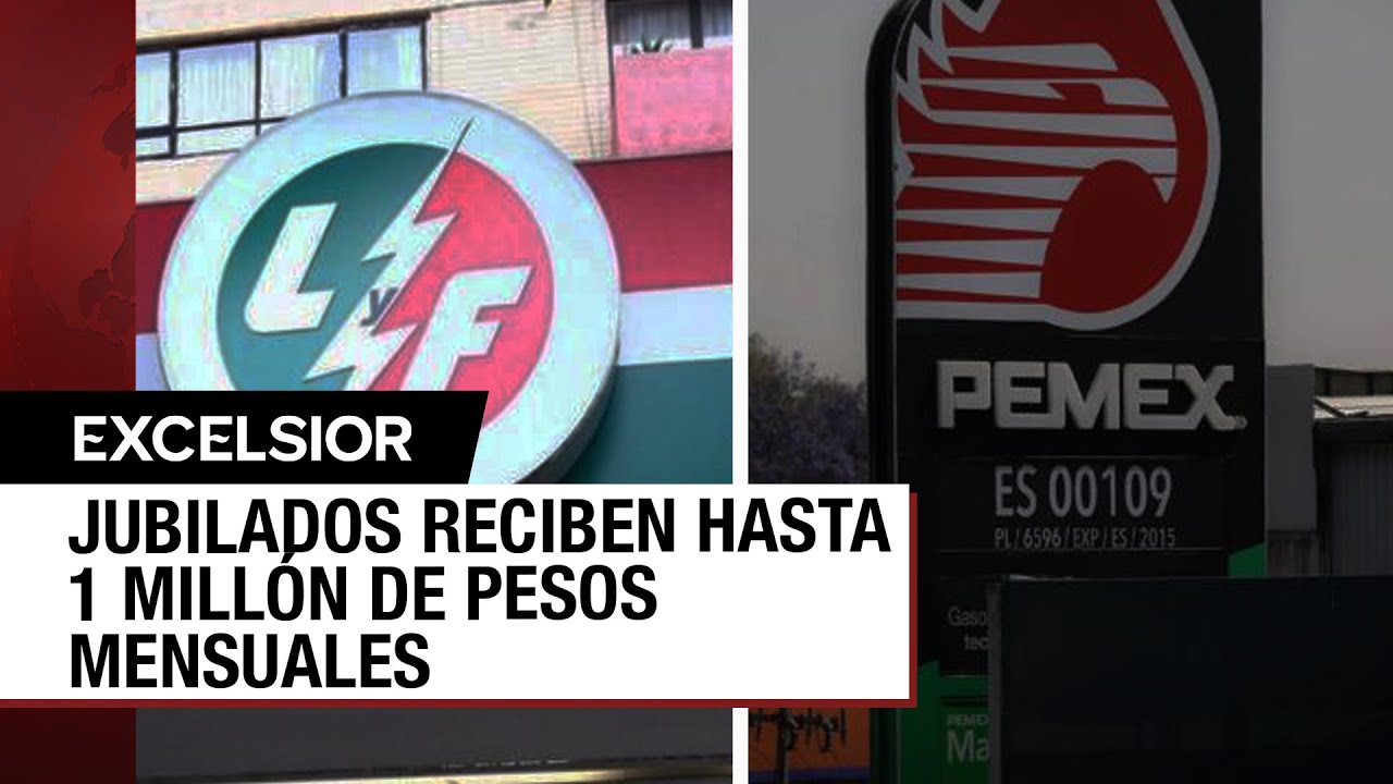 Pensiones de oro: Jubilados de Pemex y Luz y Fuerza ganan más que Sheinbaum