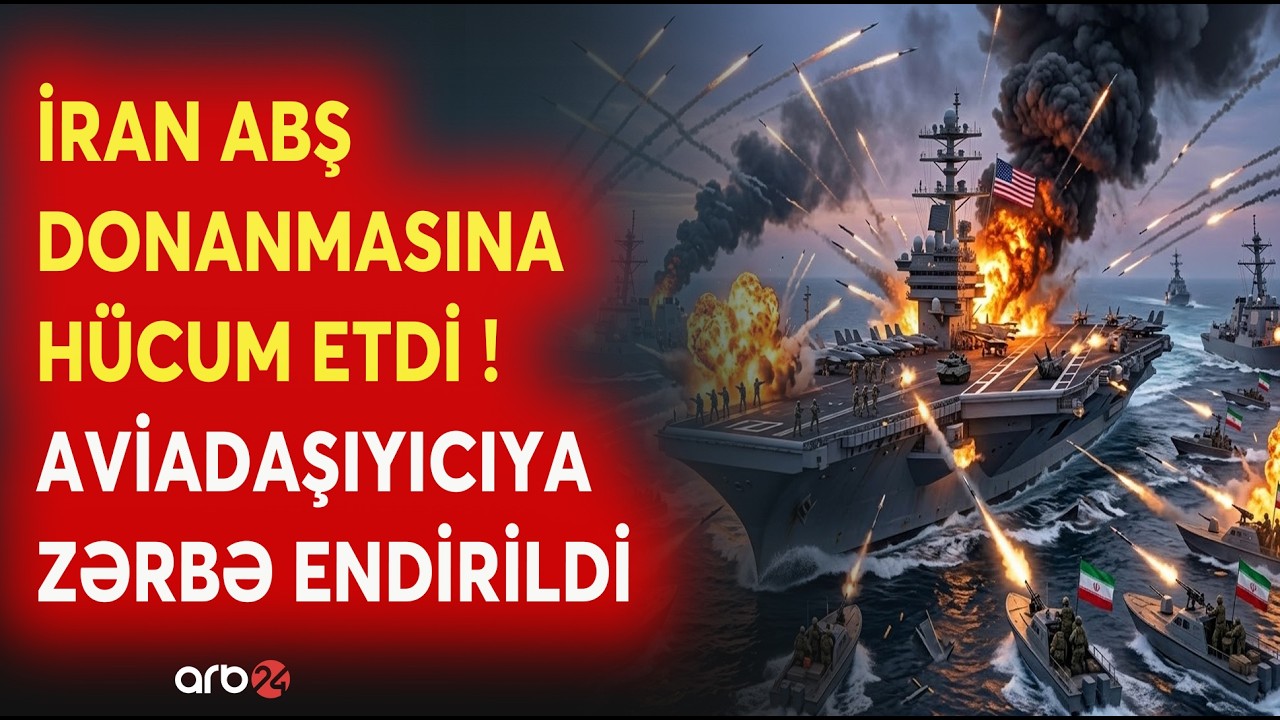 ŞOK İDDİA! İran ABŞ donanmasına HÜCUM REALLAŞDIRDI! - Aviadaşıyıcıya ZƏRBƏLƏR ENDİRİLDİ