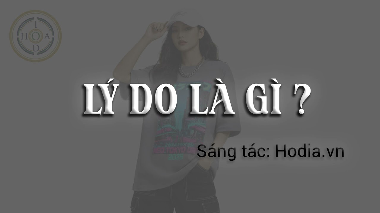 Lý do là gì? - HODIA Original (Official Lyric Video)Lý do là gì