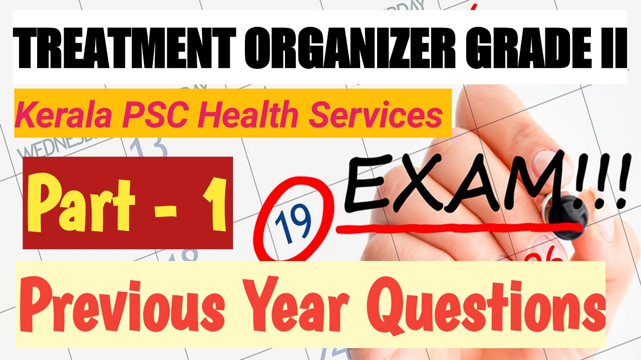 TREATMENT ORGANIZER GRADE II/PREVIOUS YEAR QUESTIONS PART-1/KERALA PSC HEALTH SERVICES