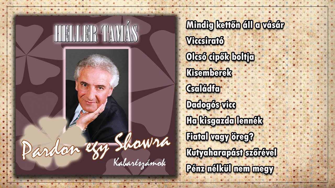 ☺Heller Tamás - Pardon egy showra (teljes album)
