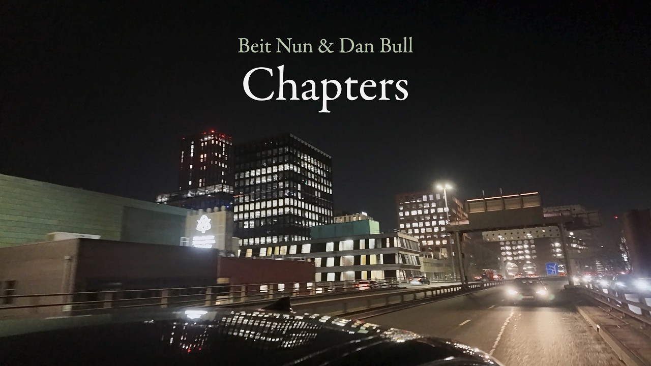 Beit Nun & Dan Bull - Chapters (Official Lyric Video)
