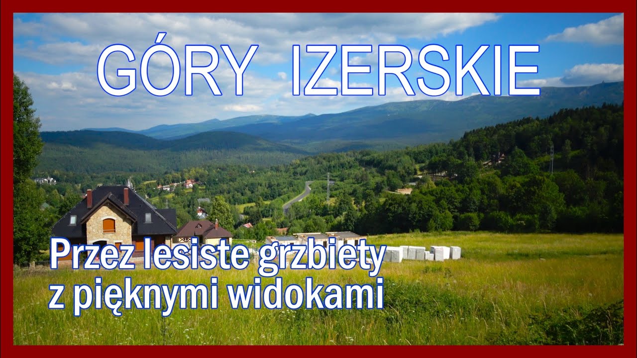🇵🇱 G&Oacute;RY IZERSKIE &bull; Przez lesiste grzbiety z pięknymi widokami
