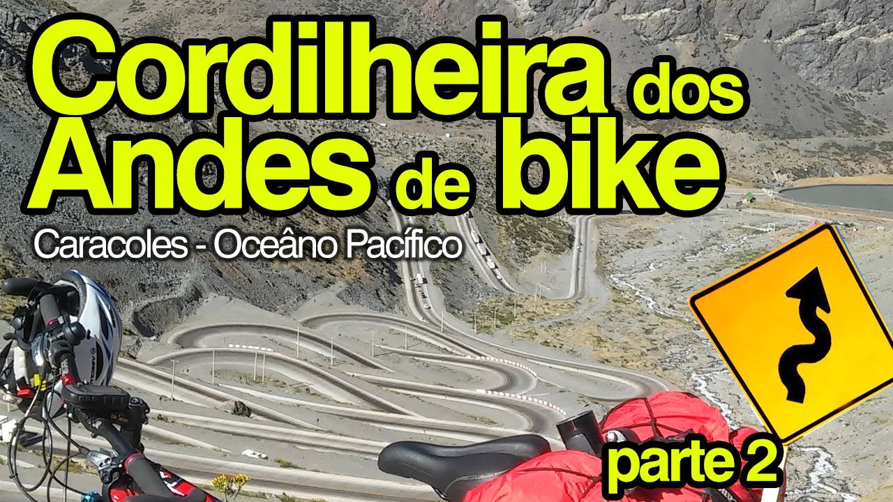 Cicloviagem Cordilheira dos Andes de Bicicleta - Cicloturismo  Parte 2