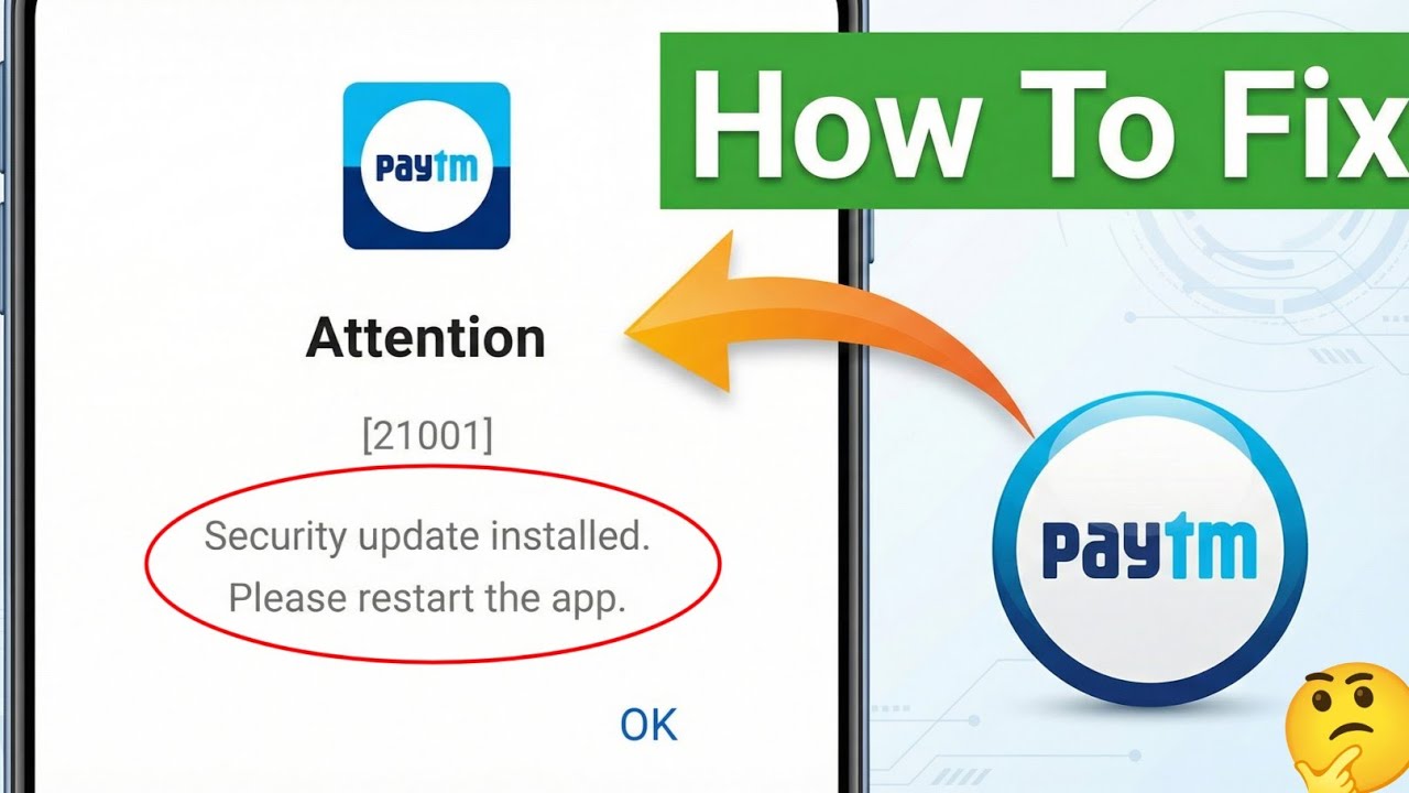 Paytm Security Update Installed Please Restart The app Problem Solve | Paytm Attention 21001 Problem
