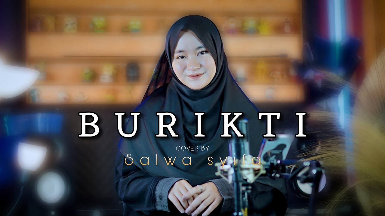 BURIKTI COVER SALWA SYIFA ( Music Video 17 record )