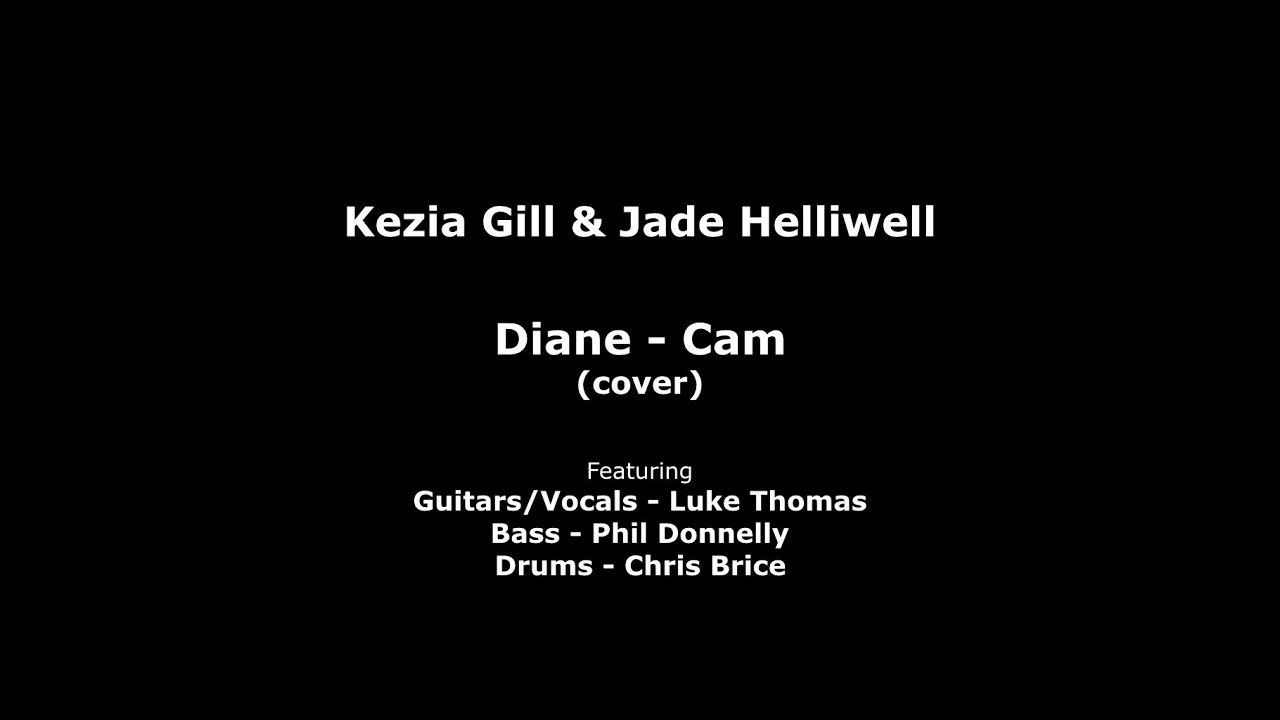 Jade Helliwell, Kezia Gill & Friends - Diane (Cam Cover)