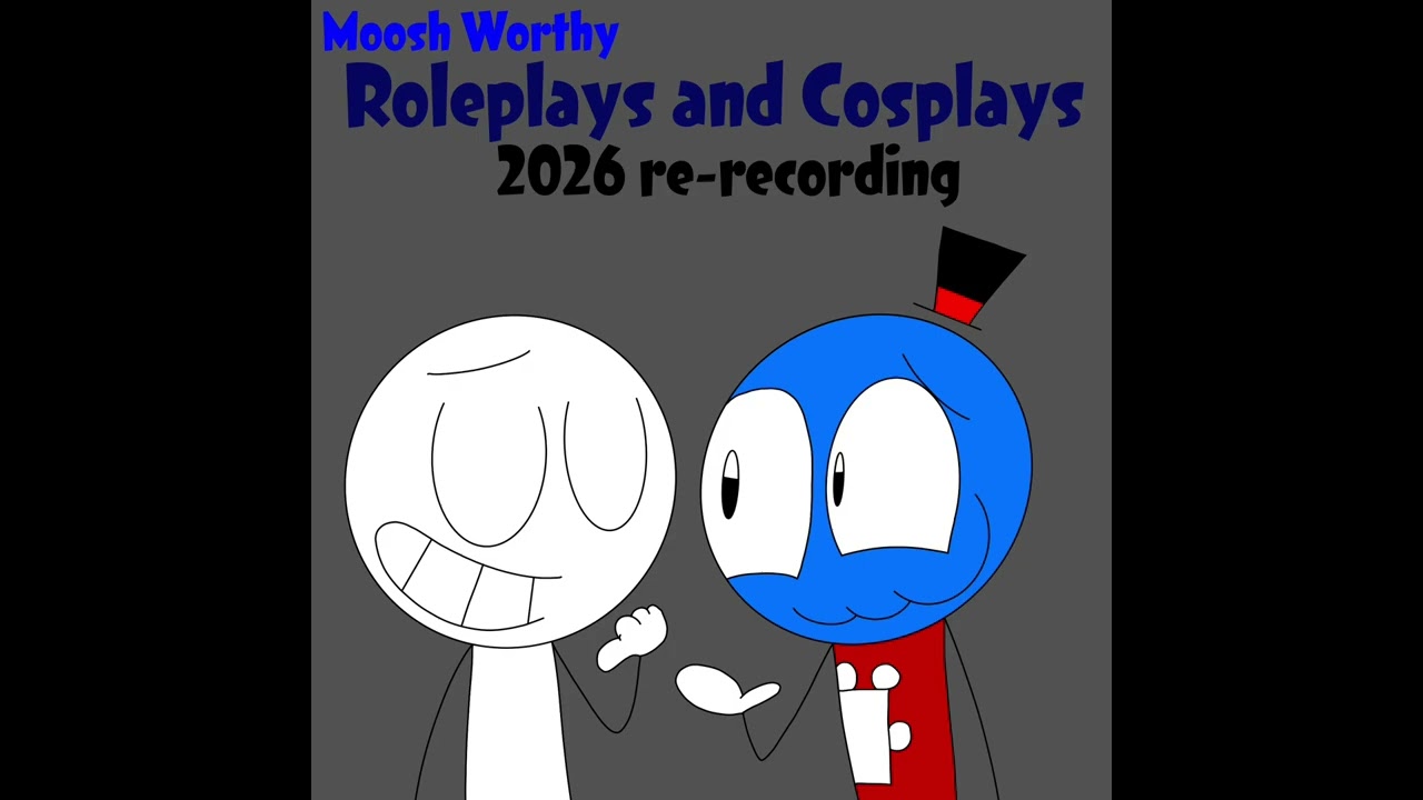 Roleplays and Cosplays (2026 Re-Recording)