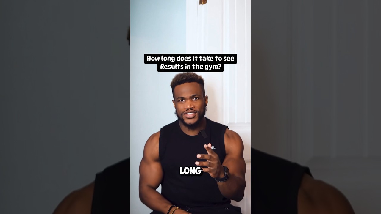 How long does it take to see Results in the gym?