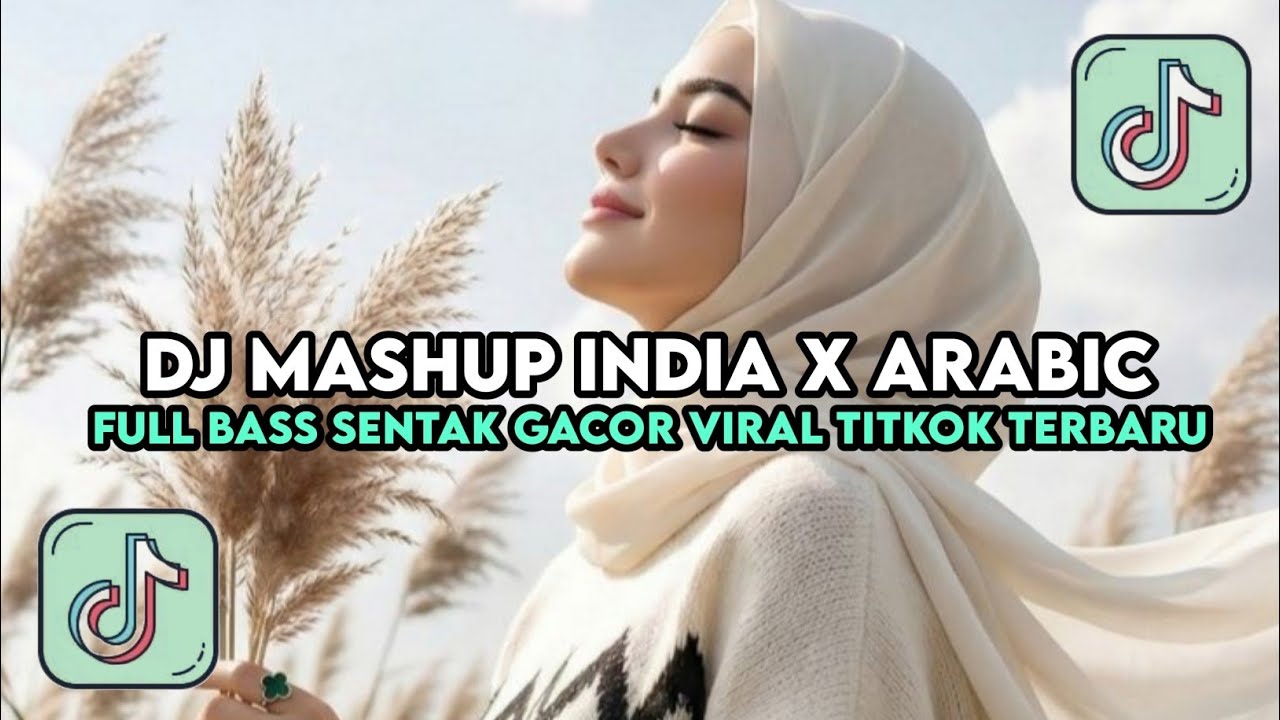 DJ MASHUP INDIA X ARABIC SLOW REMIX YANG KALIAN CARI TERBARU 2026