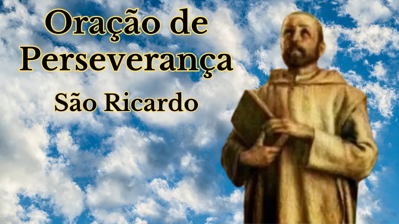 Ora&ccedil;&atilde;o de Perseveran&ccedil;a com S&atilde;o Ricardo