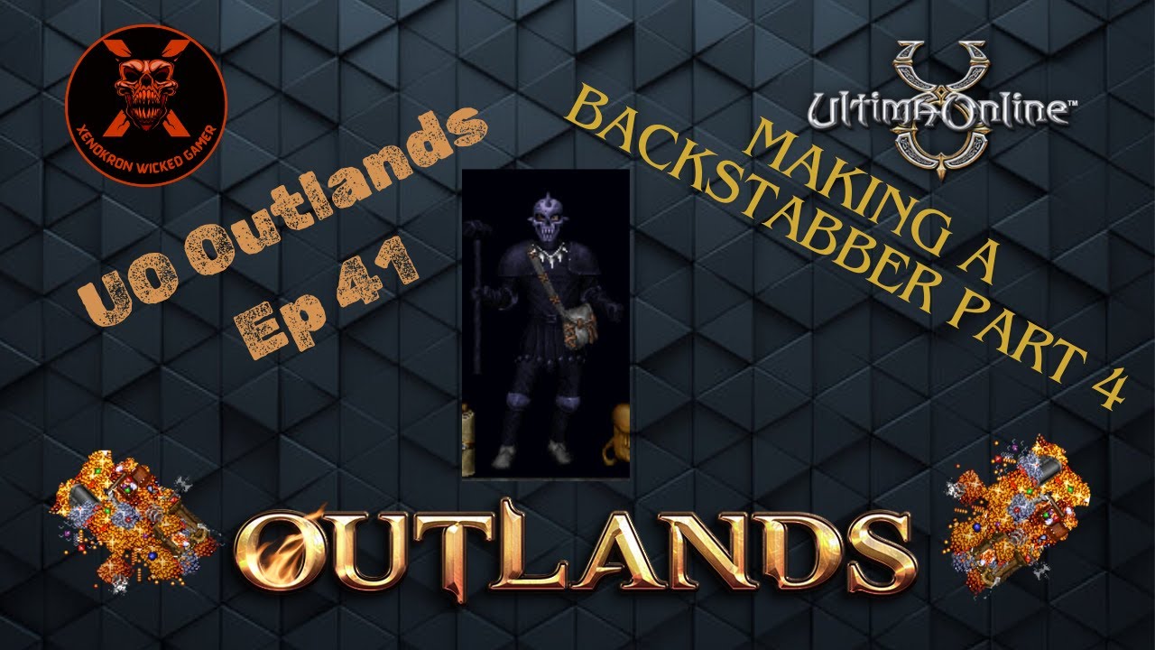 UO Outlands || Outlands Ep 41: Making a Backstabber Part 4 #ultimaonline #uooutlands #gaming #games