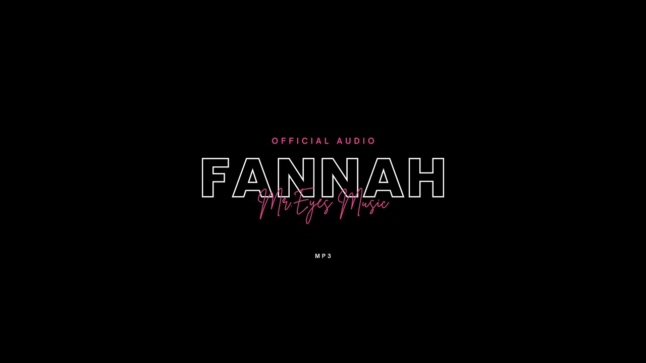 FANNAH | OFFICIAL AUDIO | MR.EYES | RAP SAD SONG | 2023