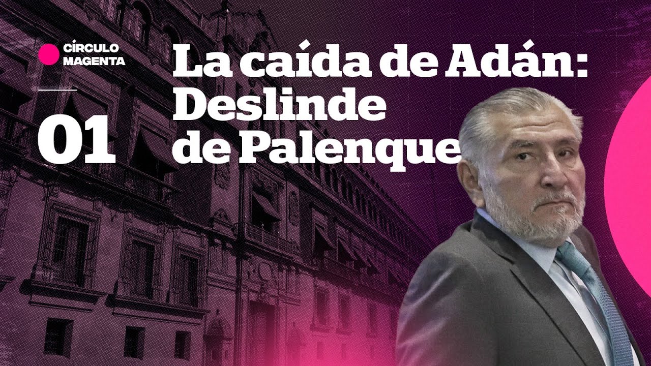Círculo Magenta: La caída de Adán… Deslinde de Palenque