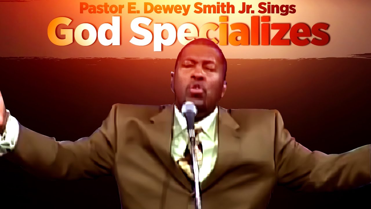 'God Specializes'- Pastor E.Dewey Smith Jr. Singing Old School Hymn