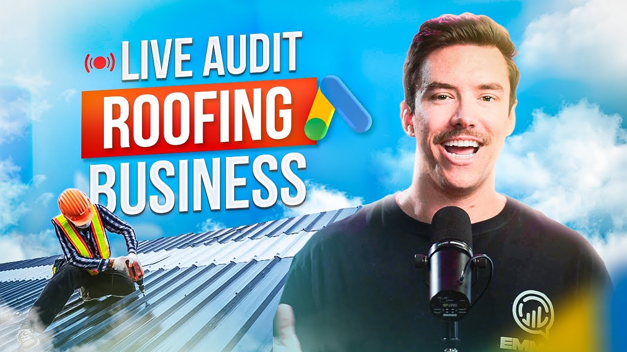 Live Google Ads Audit - Roofing Business