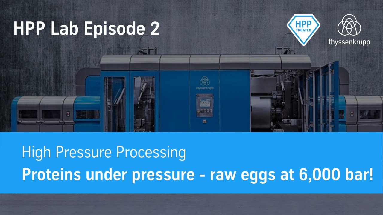 HPP Lab Episode 2:  Proteins under pressure - raw eggs at 6,000 bar!
