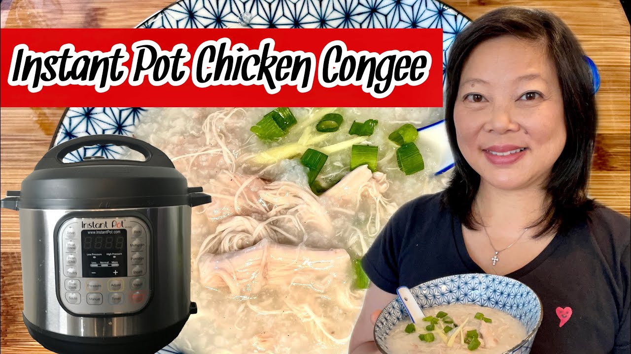 INSTANT POT CONGEE WITH CHICKEN