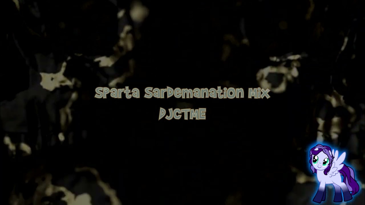 Sparta Sardemanation Mix DJCTME (-Reupload-)
