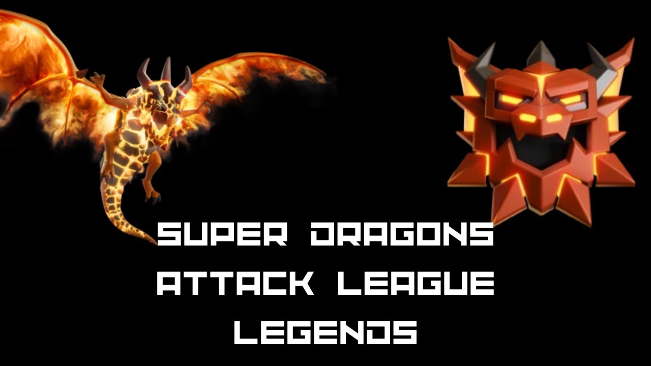 Clash of Clans Super Dragon Attacks Legend