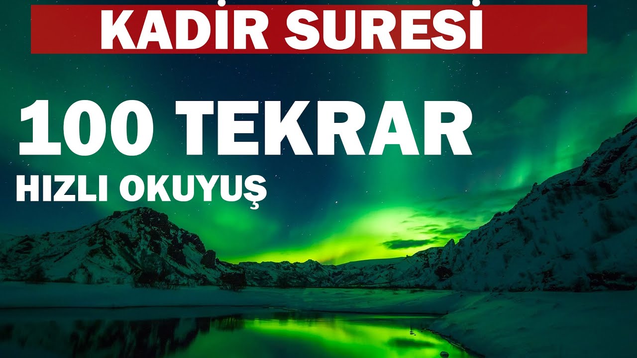 KADİR SURESİ 100 TEKRAR ÇOK HIZLI OKUYUŞ DİNLE