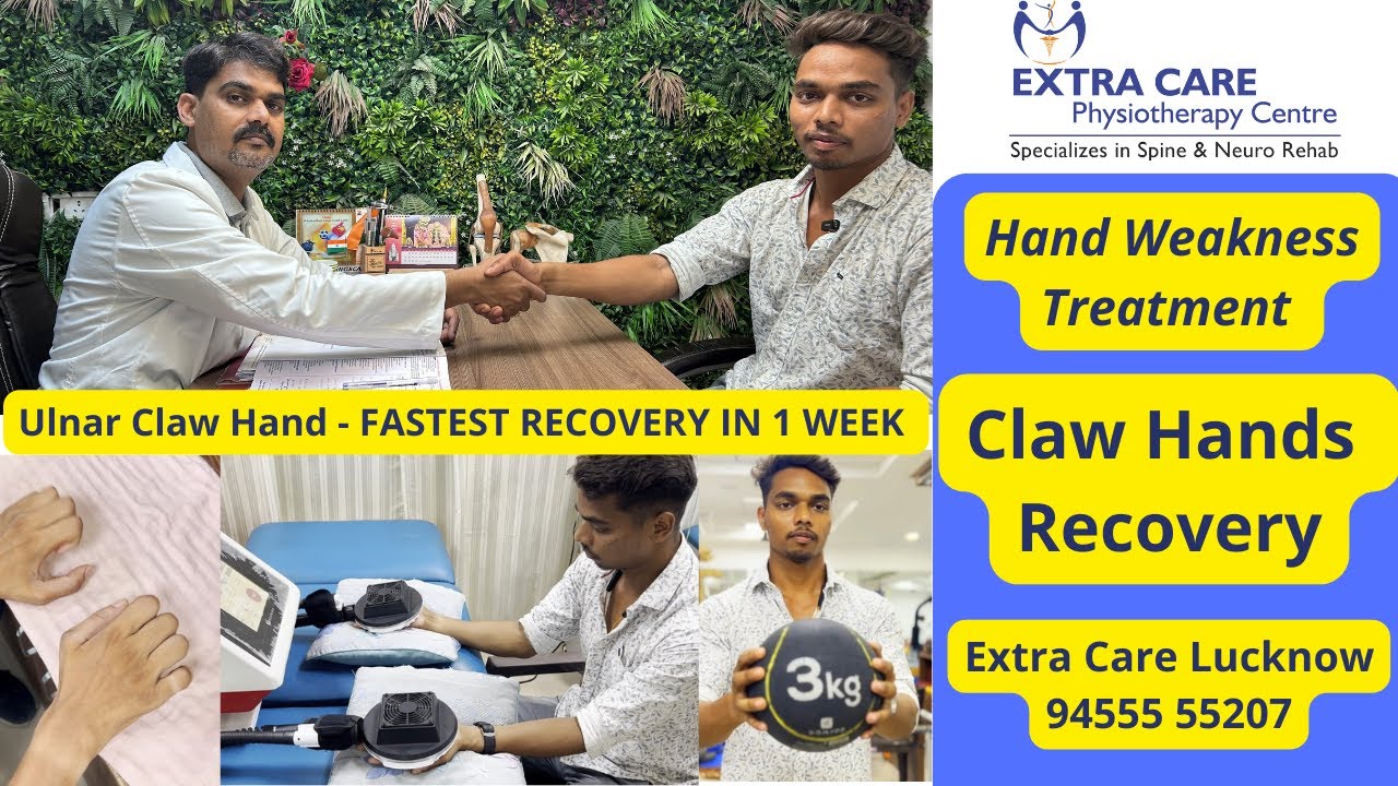 Hand Weakness Physiotherapy Treatment | Best Claw Hands Recovery in India | Extra Care 94555 55207