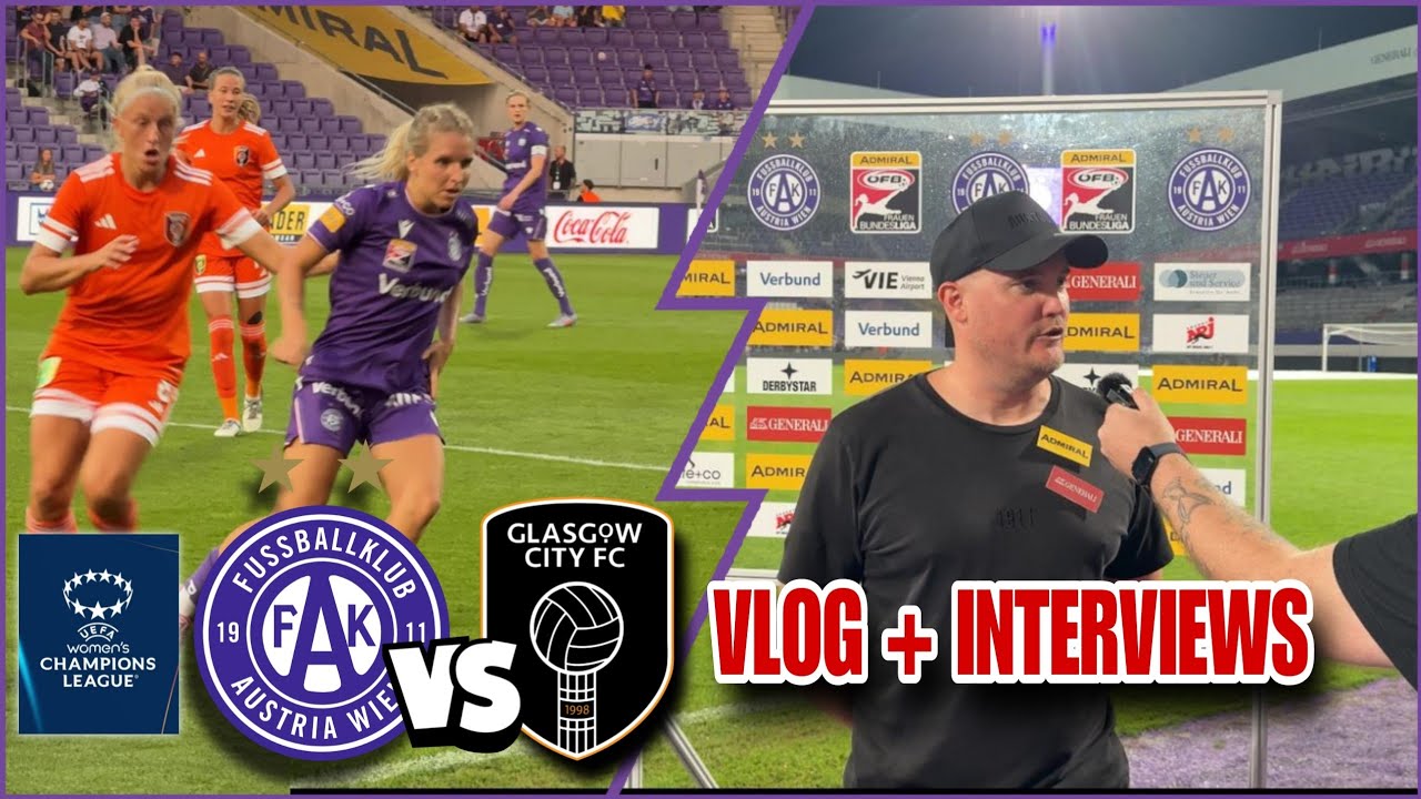 Austria Wien vs. Glasgow City | MIT AWS behind Scenes + Interviews | StadionVlog bril1o