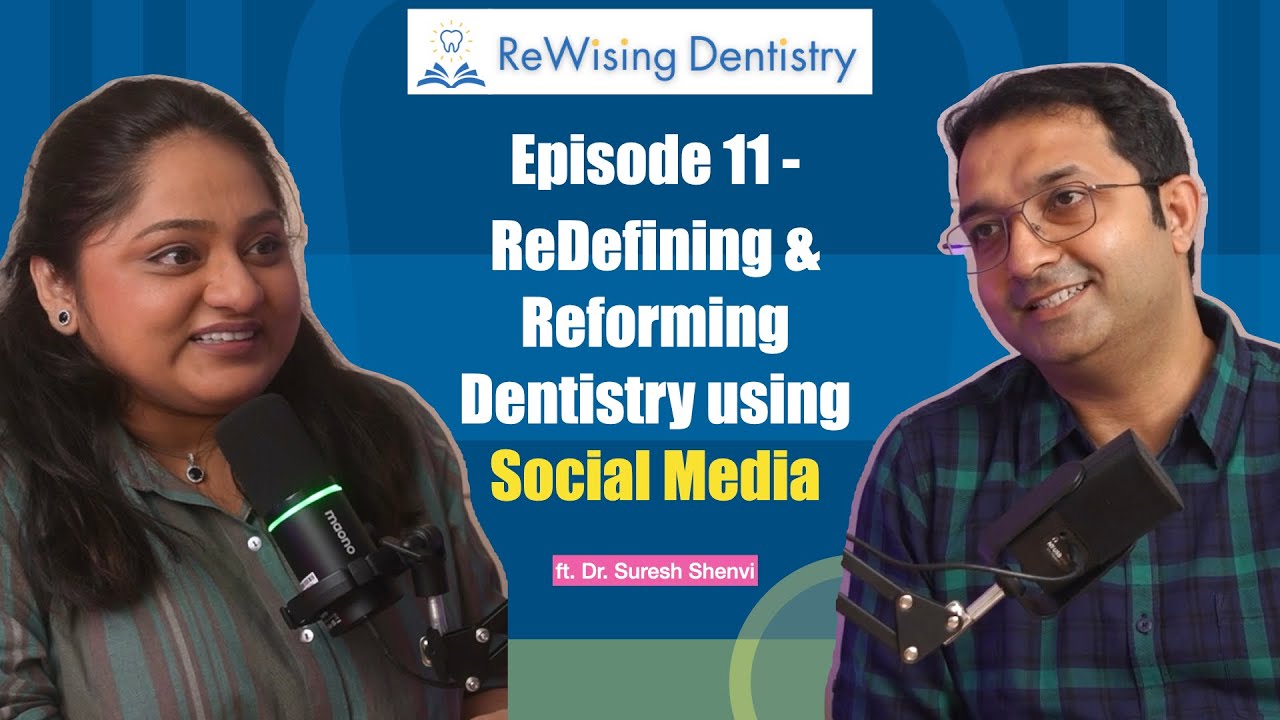 Episode 11 - ReDefining and ReForming Dentistry using Social Dentistry ft. Dr. Suresh Shenvi.