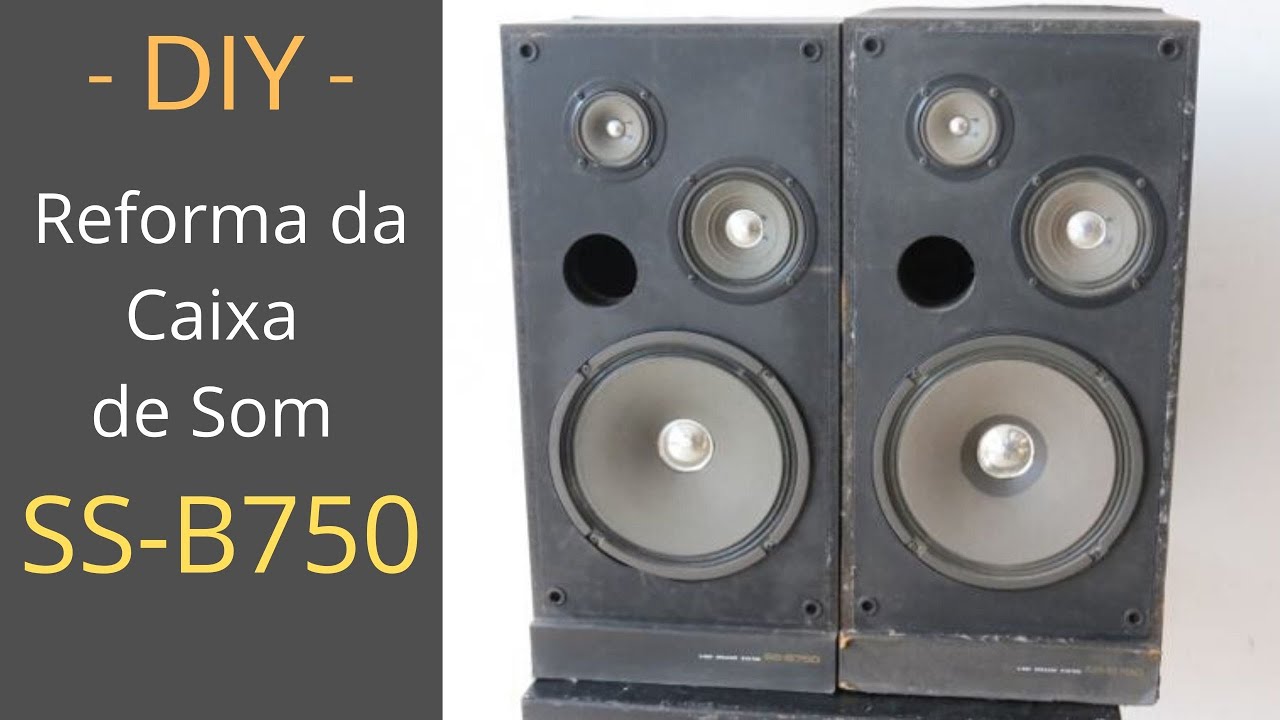 DIY | Reforma da Caixa de Som SS-B750 (Sony X0-750W)  -  Sound Box Reform (Sony X0-750W)